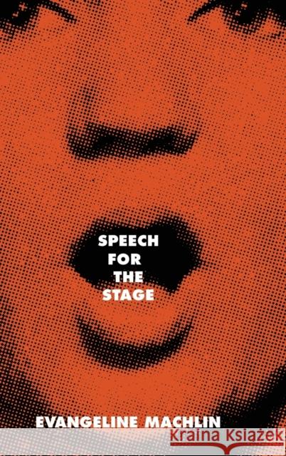 Speech for the Stage Evangeline Machlin 9781138176966 Routledge