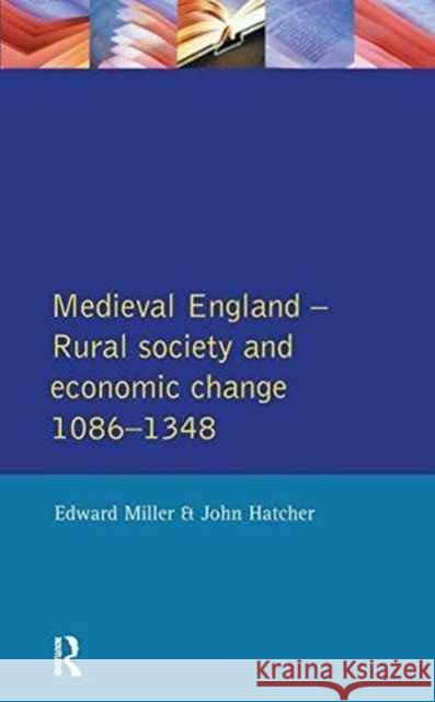 Medieval England: Rural Society and Economic Change 1086-1348 Edward Miller John Hatcher 9781138176980 Routledge