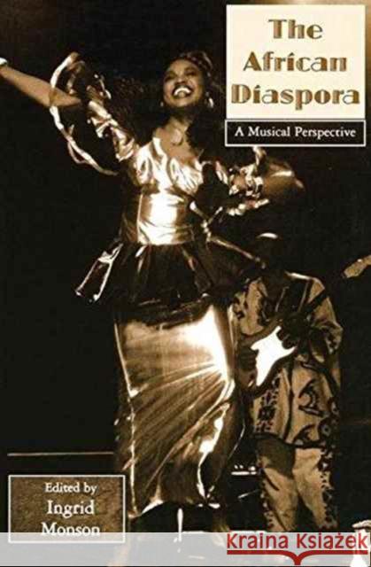 African Diaspora: A Musical Perspective Ingrid Monson 9781138177895 Routledge