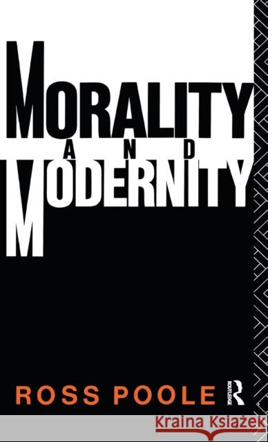 Morality and Modernity Ross Poole 9781138178304