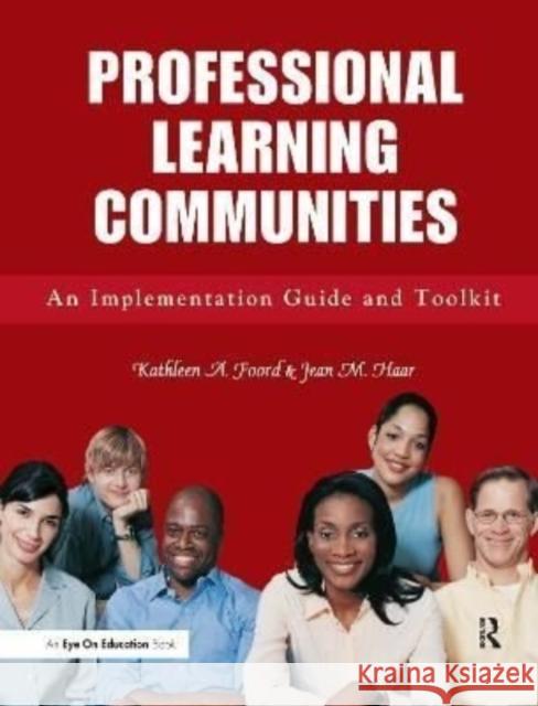 Professional Learning Communities: An Implementation Guide and Toolkit Haar, Jean 9781138178359 Routledge