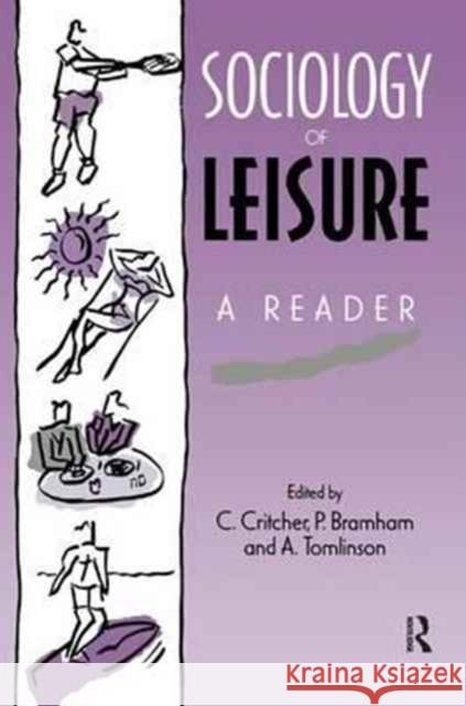 Sociology of Leisure: A Reader P. Bramham C. Critcher A. Tomlinson 9781138178601 Taylor & Francis