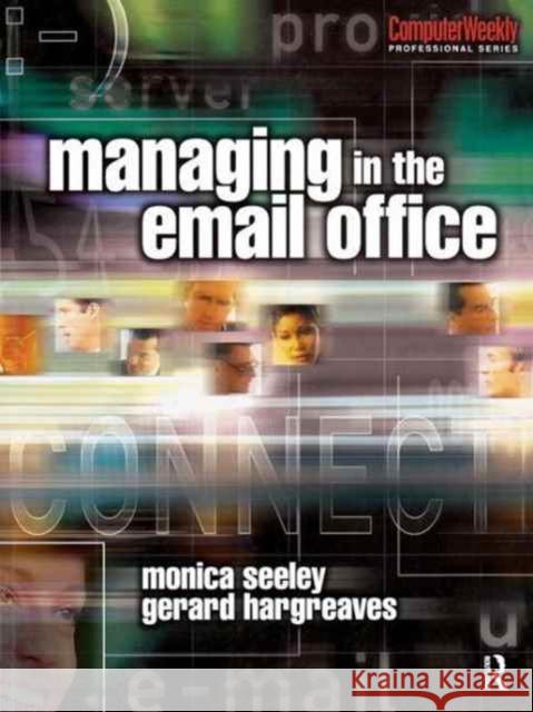 Managing in the Email Office Monica Seeley, Gerard Hargreaves 9781138178670