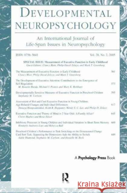 Measurement of Executive Function in Early Childhood: A Special Issue of Developmental Neuropsychology Clancy Blair Philip D. Zelazo Mark T. Greenberg 9781138178854