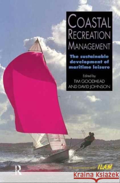 Coastal Recreation Management: The Sustainable Development of Maritime Leisure Tim Goodhead Johnson 9781138178977