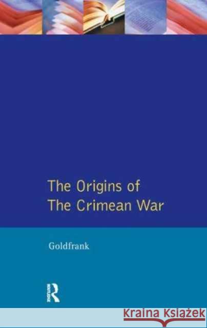 The Origins of the Crimean War David M. Goldfrank 9781138179011 Routledge