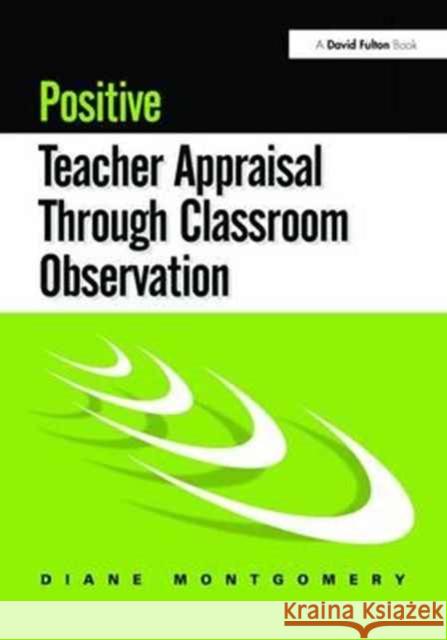 Positive Teacher Appraisal Through Classroom Observation Diane Montgomery 9781138179202 David Fulton Publishers