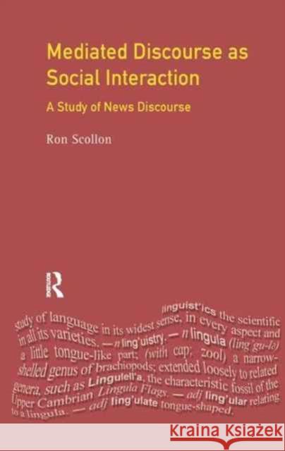 Mediated Discourse as Social Interaction: A Study of News Discourse Ron Scollon 9781138179486 Routledge