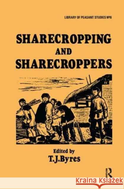 Sharecropping and Sharecroppers T. J. Byres 9781138179738