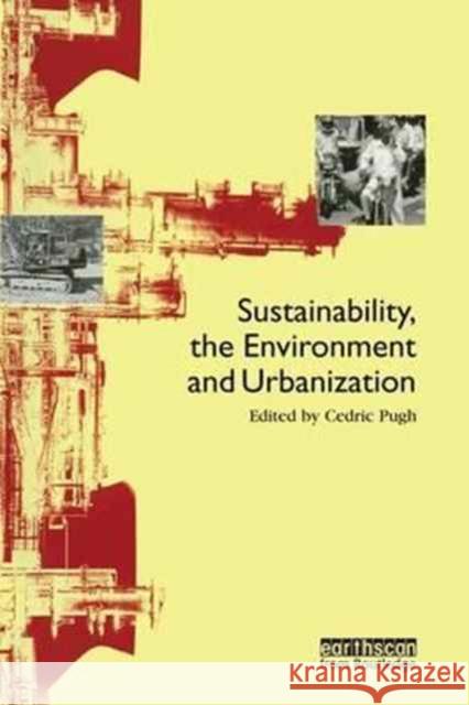 Sustainability the Environment and Urbanisation Cedric Pugh   9781138179998 Routledge