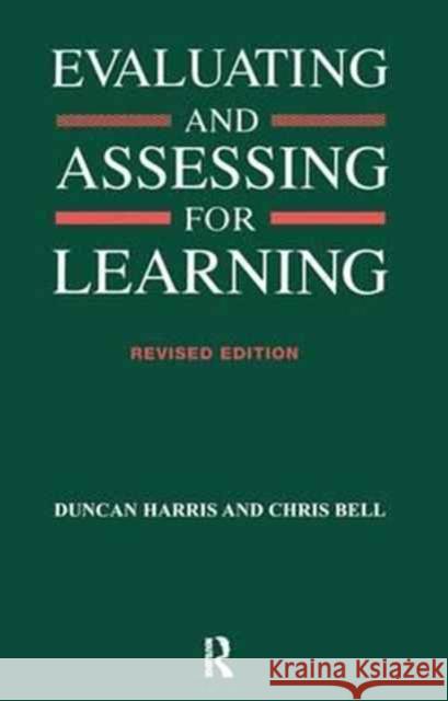 Evaluating and Assessing for Learning Chris Bell Duncan Harris (Dean, Faculty of Educatio  9781138180123