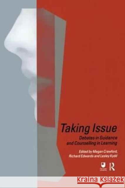 Taking Issue: Debates in Guidance and Conselling in Learning Megan Crawford Richard Edwards Lesley Kidd 9781138180154