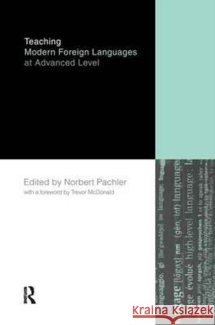 Teaching Modern Foreign Languages at Advanced Level Norbert Pachler   9781138180215 Routledge