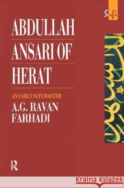 Abdullah Ansari of Herat (1006-1089 Ce): An Early Sufi Master A. G. Ravan Farhadi 9781138180291 Routledge