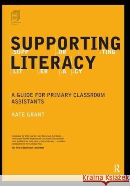 Supporting Literacy: A Guide for Primary Classroom Assistants Kate Grant 9781138180383 Routledge