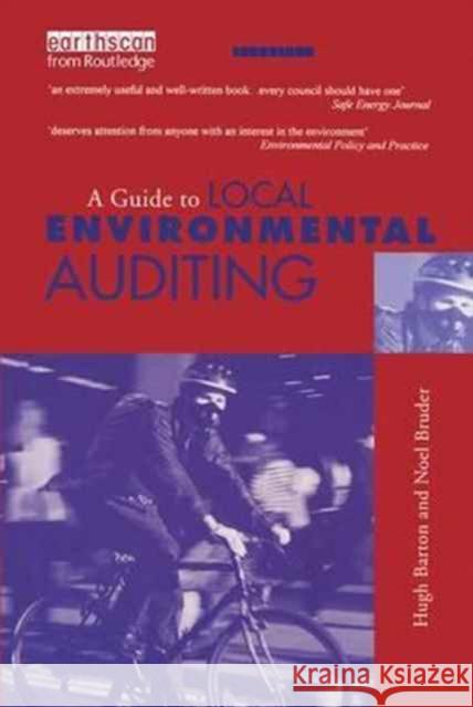 A Guide to Local Environmental Auditing Hugh Barton Noel Bruder  9781138180642