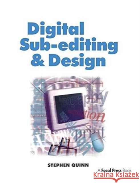 Digital Sub-Editing and Design Stephen Quinn 9781138181007 Focal Press