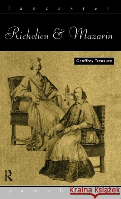 Richelieu and Mazarin Geoffrey Treasure 9781138181380