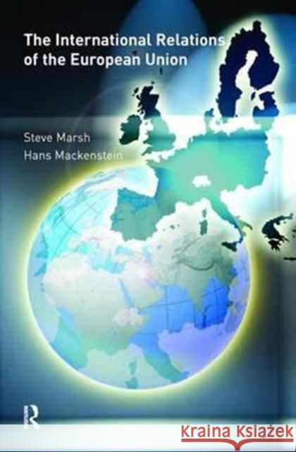 The International Relations of the Eu Steve Marsh Hans Mackenstein 9781138181526