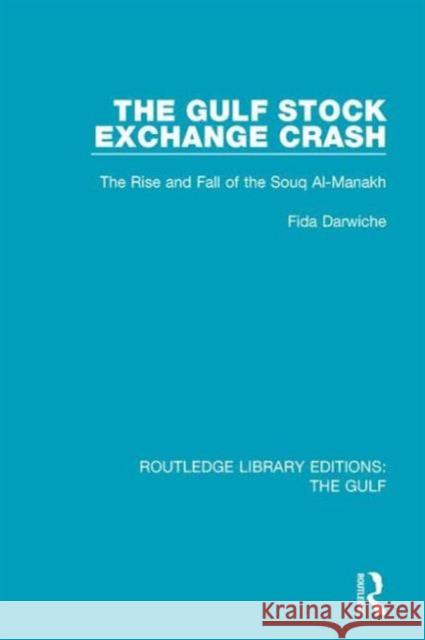 The Gulf Stock Exchange Crash: The Rise and Fall of the Souq Al-Manakh Fida Darwiche 9781138181700 Taylor & Francis Ltd