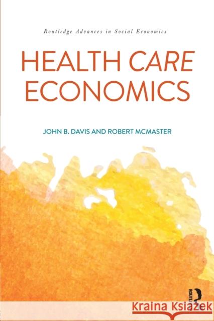 Health Care Economics John B. Davis Robert McMaster 9781138183049 Routledge