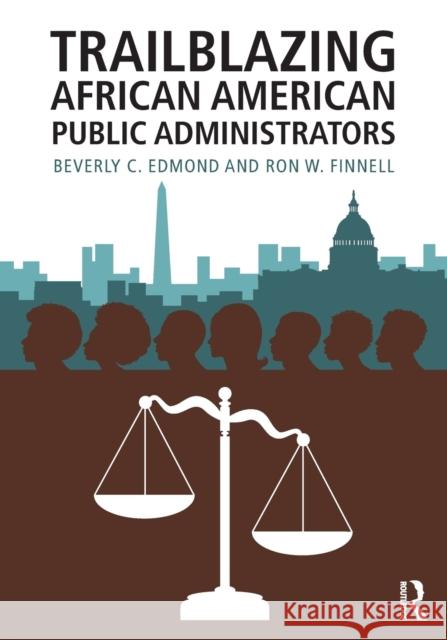 Trailblazing African American Public Administrators Beverly Edmond Ron Finnell 9781138183377