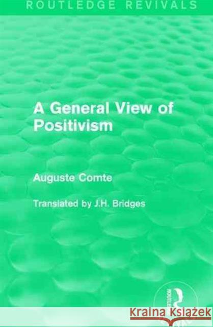 A General View of Positivism Auguste Comte 9781138183506 Routledge