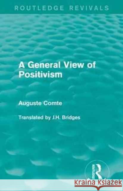 A General View of Positivism Auguste Comte 9781138183520 Routledge