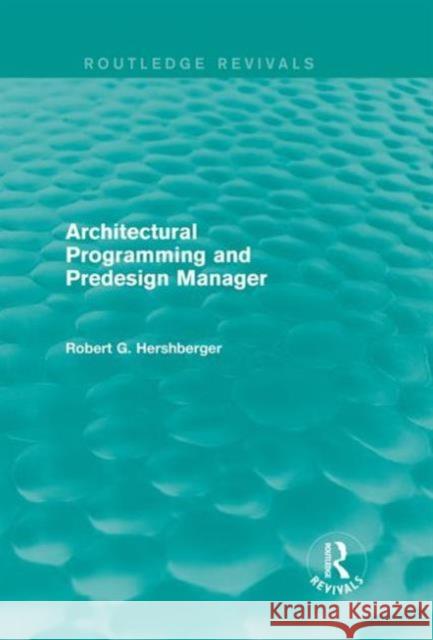 Architectural Programming and Predesign Manager Robert Hershberger 9781138183537 Routledge