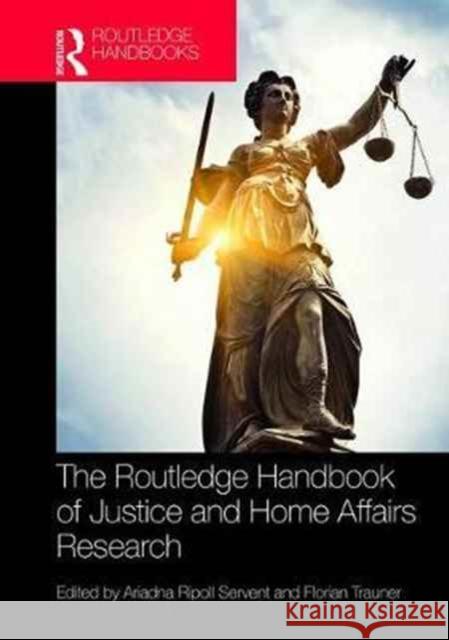 The Routledge Handbook of Justice and Home Affairs Research Ariadna Ripol Florian Trauner 9781138183759 Routledge