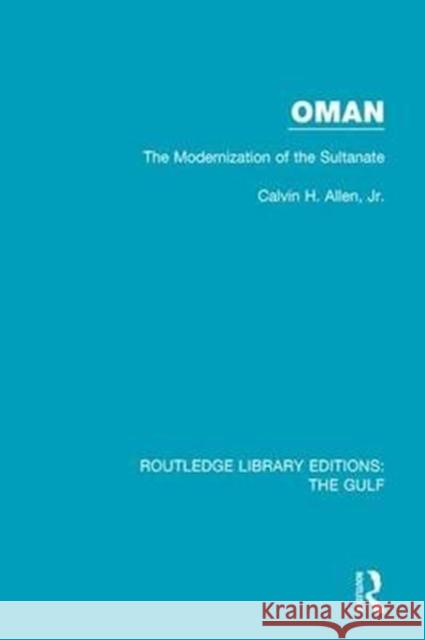 Oman: The Modernization of the Sultanate Calvin H. Allen, Jr 9781138184251 Taylor and Francis