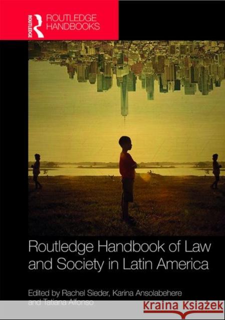 Routledge Handbook of Law and Society in Latin America Rachel Sieder Karina Ansolabehere 9781138184459