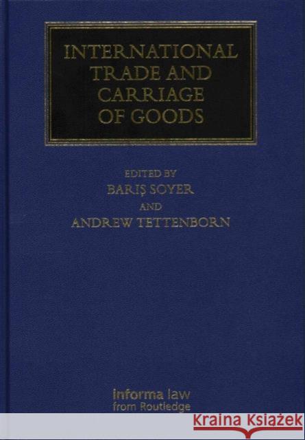 International Trade and Carriage of Goods Baris Soyer Andrew Tettenborn 9781138184565 Informa Law from Routledge