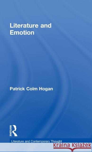 Literature and Emotion Patrick Colm Hogan 9781138185203 Routledge