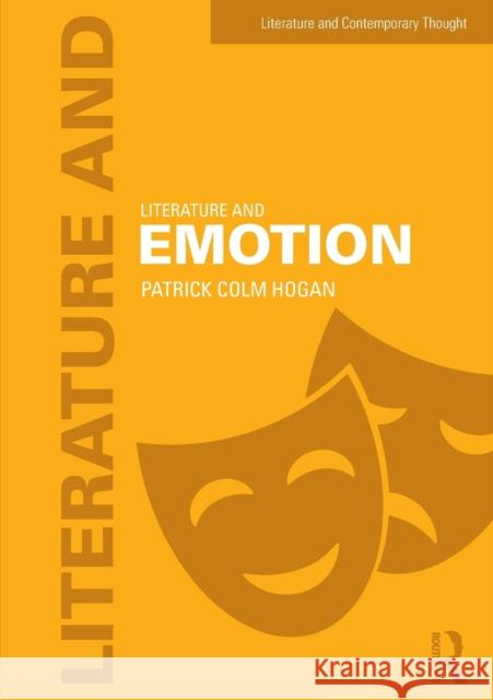 Literature and Emotion Patrick Colm Hogan 9781138185210 Routledge