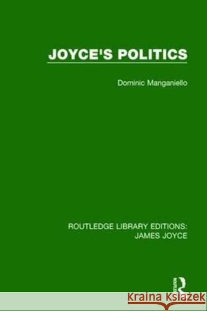 Joyce's Politics Dominic Manganiello 9781138185944