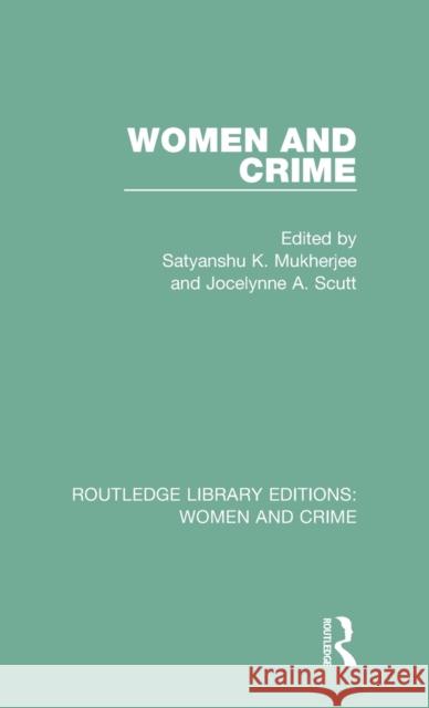 Women and Crime S. K. Mukherjee Jocelynne A. Scutt 9781138186552 Routledge