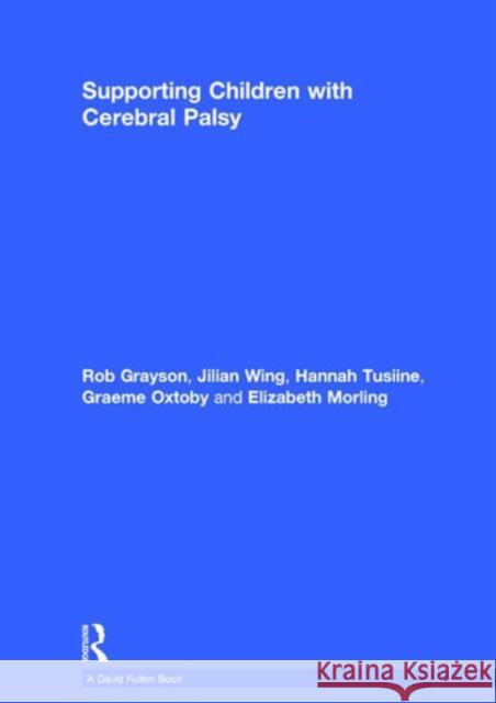 Supporting Children with Cerebral Palsy Hull City Council   9781138187412 Taylor and Francis
