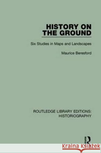 History on the Ground Maurice Beresford 9781138187740 Routledge