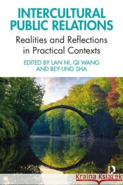 Intercultural Public Relations: Realities and Reflections in Practical Contexts Lan Ni Qi Wang (Villanova University) Bey-Ling Sha 9781138189256 Routledge