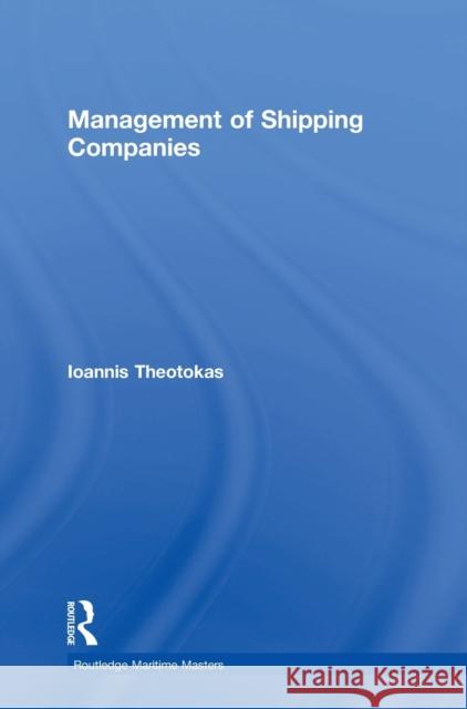 Management of Shipping Companies Giannaes Theotokas 9781138190092 Routledge