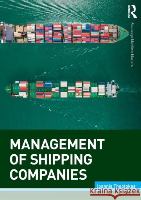 Management of Shipping Companies Ioannis Theotokas 9781138190108 Taylor & Francis Ltd