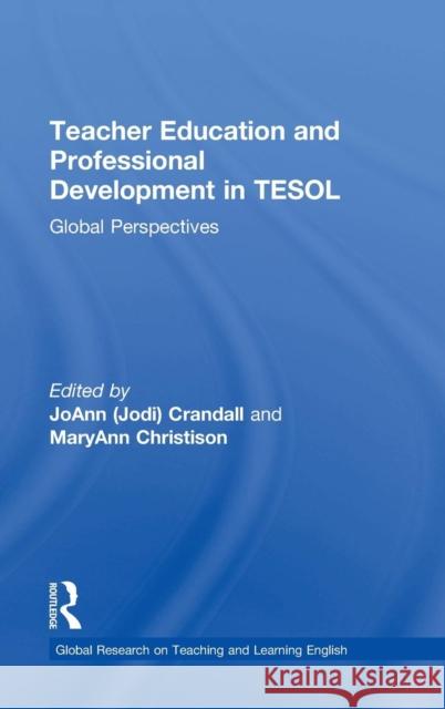 Teacher Education and Professional Development in TESOL: Global Perspectives Crandall, Joann 9781138190115 Routledge