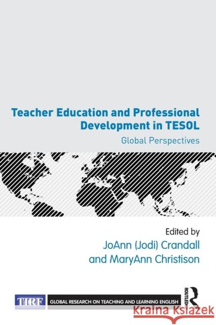 Teacher Education and Professional Development in TESOL: Global Perspectives Crandall, Joann 9781138190139 Routledge