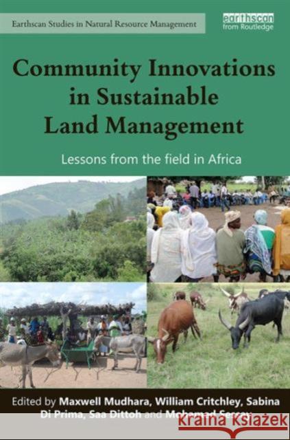 Community Innovations in Sustainable Land Management: Lessons from the Field in Africa Mudhara Maxwell Saa Dittoh Mohamed Sessay 9781138190474 Taylor and Francis