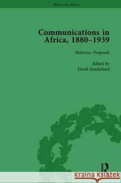 Communications in Africa, 1880-1939, Volume 1 David Sunderland   9781138190900 Routledge
