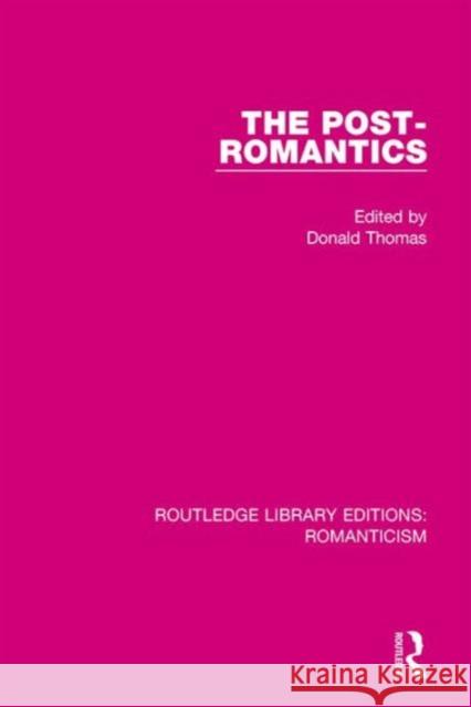 The Post-Romantics Donald Thomas 9781138190979