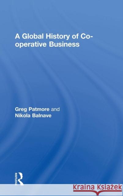 A Global History of Co-operative Business Patmore, Greg 9781138191488