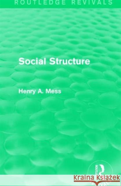 Social Structure Henry A. Mess 9781138191662