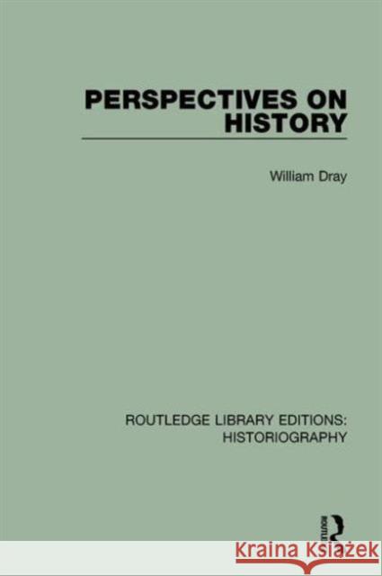 Perspectives on History William Dray 9781138191679 Routledge